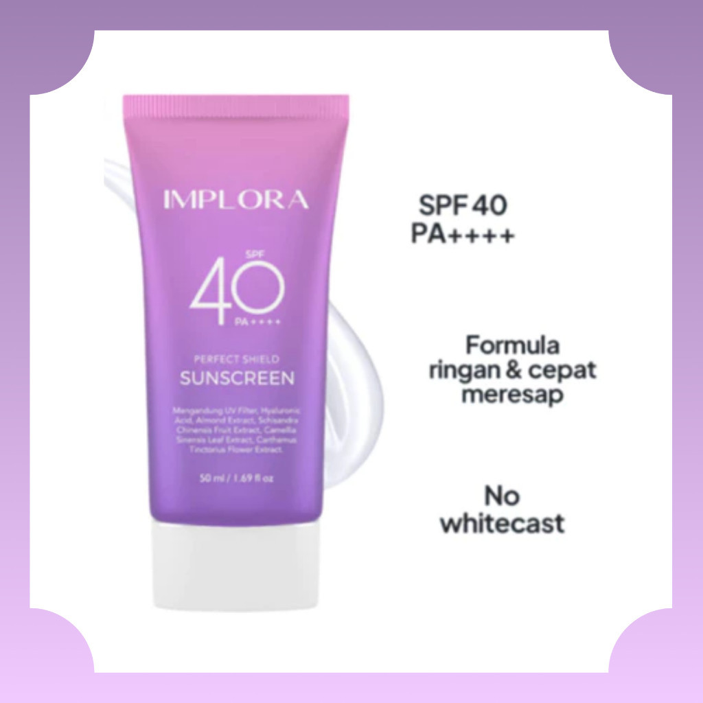 implora perfect shield sunscreen spf 40 pa+++/tabir surya implora perfect shield sunscreen spf 40 pa+++/tabir surya