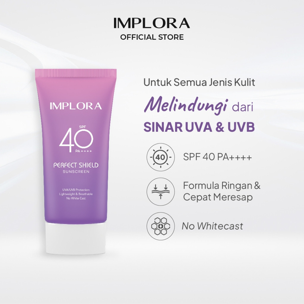 implora perfect shield sunscreen spf 40 pa+++/tabir surya implora perfect shield sunscreen spf 40 pa+++/tabir surya